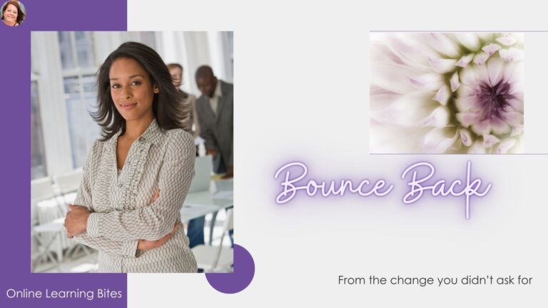Bouncing back from the change you did not ask for - solution is online learning and coaching » I will never ever